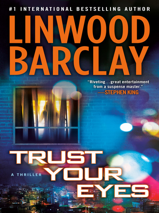 Title details for Trust Your Eyes by Linwood Barclay - Available